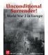 Unconditional Surrender! World War 2 in Europe (Inglés)