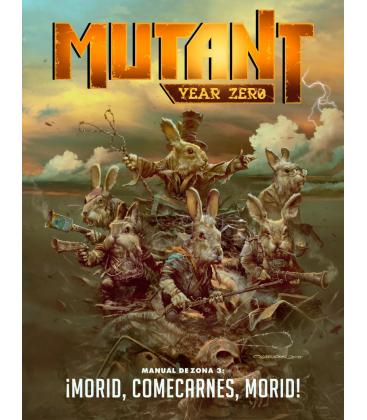Mutant Year Zero: Manual de Zona 3 - ¡Morid, Comecarnes, Morid!