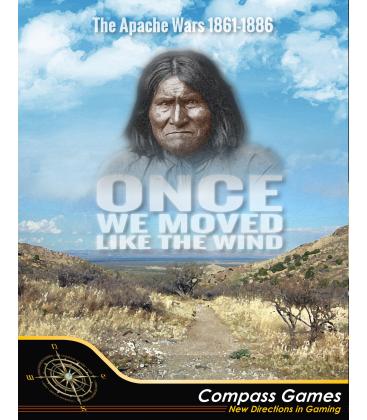 Once We Moved Like the Wind: The Apache Wars 1861-1886