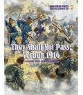 They Shall Not Pass: Verdun 1916 They Shall Not Pass: Verdun 1916