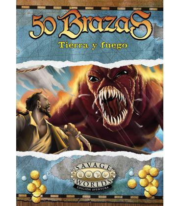 Savage Worlds: 50 Brazas - Tierra y Fuego
