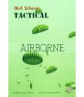 Old School Tactical: Volume 2 - Airborne Old School Tactical: Volume 2 - Airborne