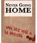 Never Going Home: Una Vez Más a la Brecha Never Going Home: Una Vez Más a la Brecha