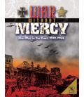 War Without Mercy: The War in the East, 1939-1944 War Without Mercy: The War in the East, 1939-1944