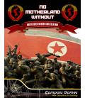 No Motherland Without: North Korea in Crisis and Cold War No Motherland Without: North Korea in Crisis and Cold War
