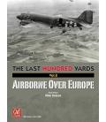The Last Hundred Yards Vol.2: Airborne over Europe The Last Hundred Yards Vol.2: Airborne over Europe