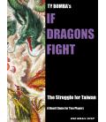 If Dragons Fight: The Struggle for Taiwan