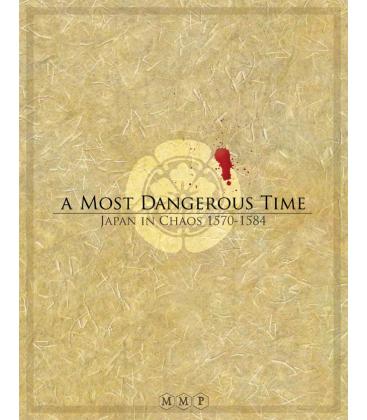 A Most Dangerous Time: Japan in Chaos 1570-1584