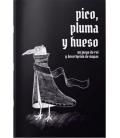 Pico, Pluma y Hueso Pico, Pluma y Hueso