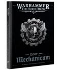 Warhammer 40,000: The Horus Heresy (Liber Mechanicum ) Warhammer 40,000: The Horus Heresy (Liber Mechanicum )