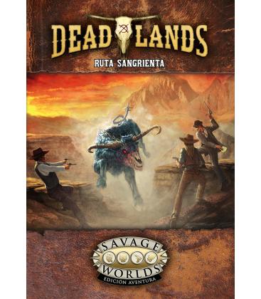 Savage Worlds: Deadlands - El Extraño Oeste (Ruta Sangrienta)