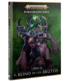 Warhammer Age of Sigmar: Portamaneceres (Libro II: El Reino de los Brutos)