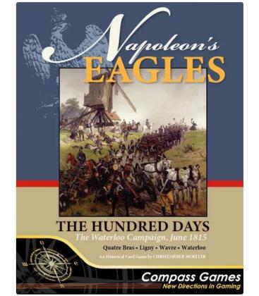 Napoleon's Eagles: The Hundred Days - The Waterloo Cmapaign, June 1815 (Inglés)