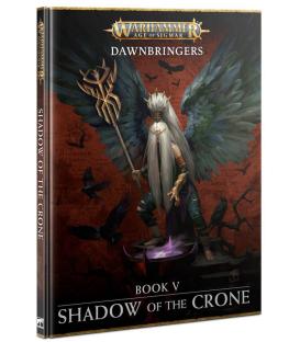 Warhammer Age of Sigmar: Dawnbringers (Book V: Shadow of the Crone) (Inglés)