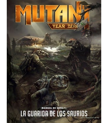 Mutant Year Zero: Manual de Zona 1 - La Guarida de los Saurios