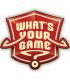 What's Your Game?